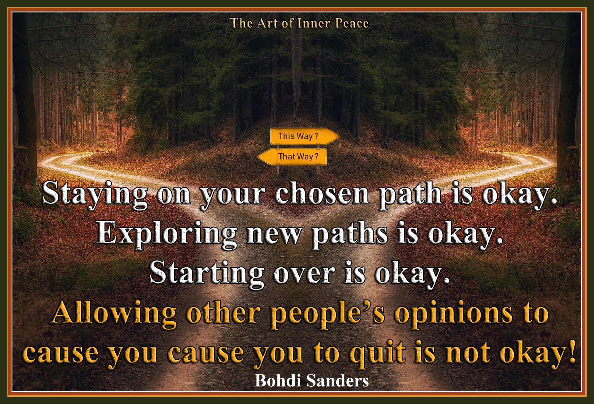 Staying on your chosen path is okay. Bohdi Sanders Quotes